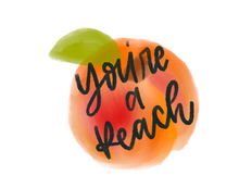 Load image into Gallery viewer, You’re a Peach - Sticker