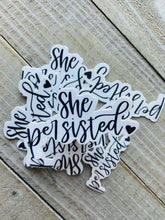 Load image into Gallery viewer, She Persisted - Sticker