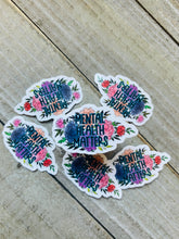 Load image into Gallery viewer, Mental Health Matters floral - sticker