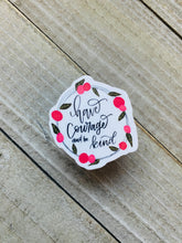 Load image into Gallery viewer, Have courage and be kind - Sticker