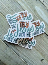 Load image into Gallery viewer, Try Jesus - Sticker