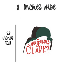 Load image into Gallery viewer, You Serious Clark?- Sticker