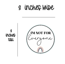 Load image into Gallery viewer, I’m Not For Everyone - Sticker
