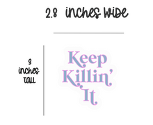 Load image into Gallery viewer, Keep Killin’ It - Sticker