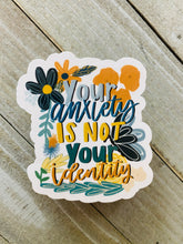 Load image into Gallery viewer, Your anxiety is not your identity - Sticker