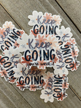 Load image into Gallery viewer, Keep Going - Sticker