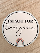 Load image into Gallery viewer, I’m Not For Everyone - Sticker