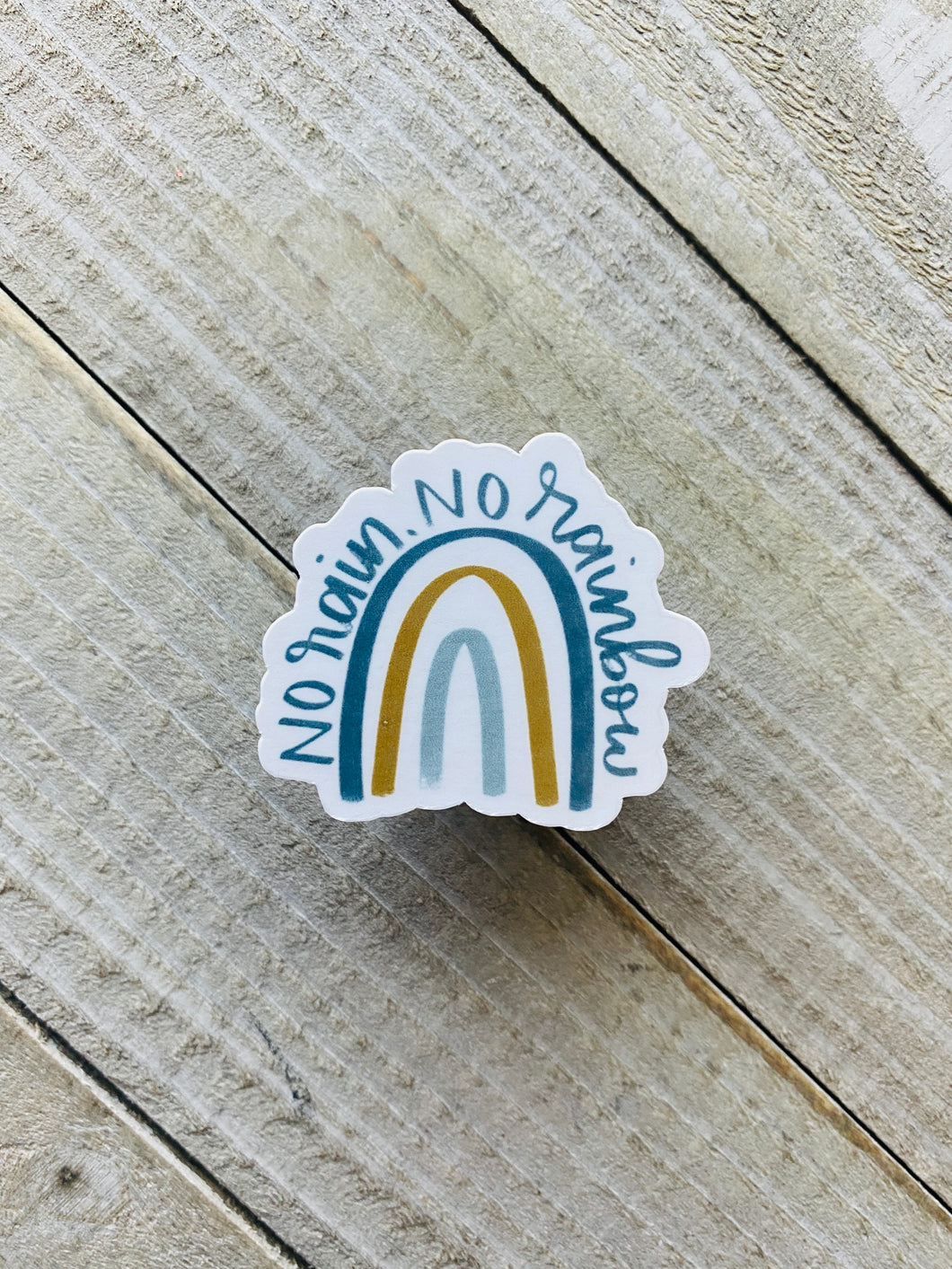 NO rain no rainbow - Sticker