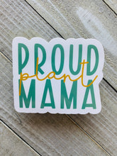 Load image into Gallery viewer, Proud Plant Mama - Sticker
