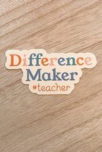 Load image into Gallery viewer, Difference Maker #teacher- Sticker
