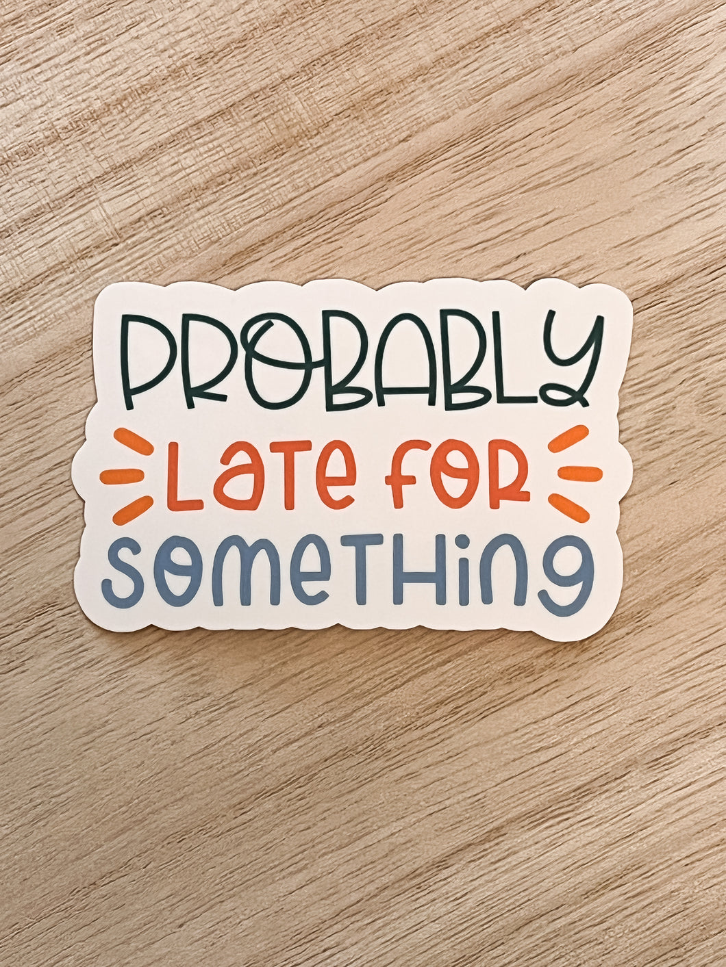 Probably Late For Something - Sticker